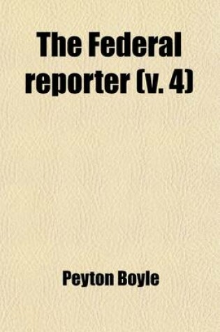 Cover of The Federal Reporter (Volume 4); With Key-Number Annotations