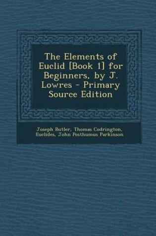 Cover of The Elements of Euclid [Book 1] for Beginners, by J. Lowres