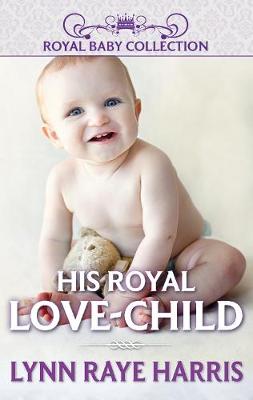 Book cover for His Royal Love-Child