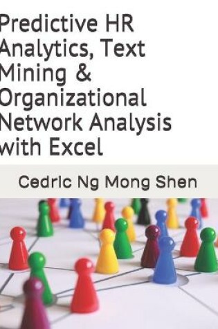 Cover of Predictive HR Analytics, Text Mining & Organizational Network Analysis with Excel