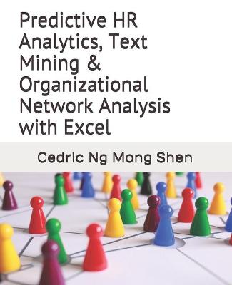 Book cover for Predictive HR Analytics, Text Mining & Organizational Network Analysis with Excel