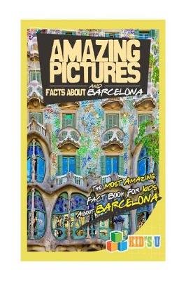 Book cover for Amazing Pictures and Facts about Barcelona