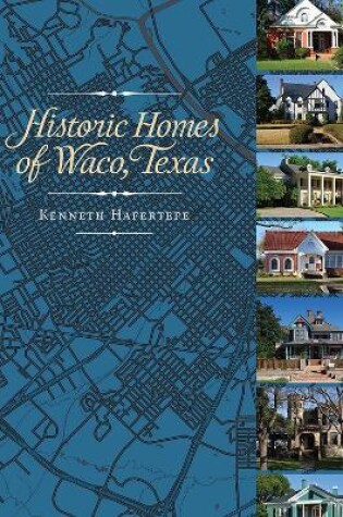 Cover of Historic Homes of Waco, Texas