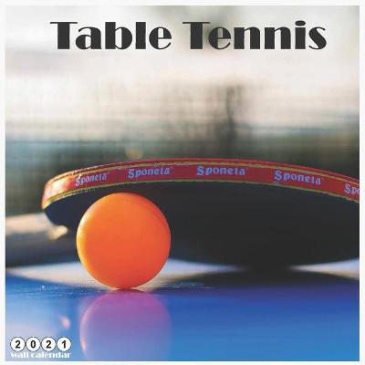 Book cover for Table Tennis 2021 Calendar