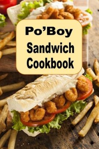 Cover of Po'Boy Sandwich Cookbook