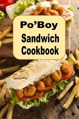 Book cover for Po'Boy Sandwich Cookbook