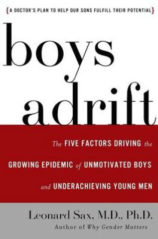 Cover of Boys Adrift: The Five Factors Driving the Growing Epidemic of Unmotivated Boys and Underachieving Young Men