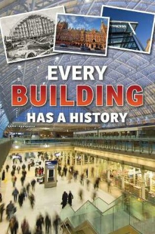 Cover of Every Building Has a History