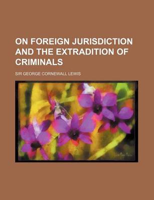 Book cover for On Foreign Jurisdiction and the Extradition of Criminals