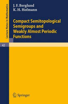 Book cover for Compact Semitopological Semigroups and Weakly Almost Periodic Functions