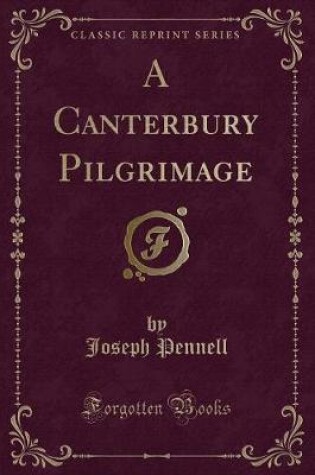 Cover of A Canterbury Pilgrimage (Classic Reprint)