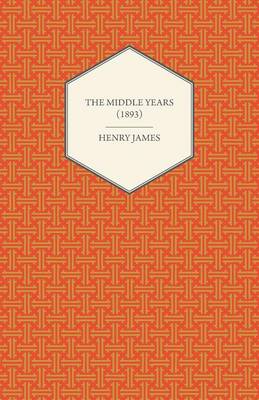 Book cover for The Middle Years (1893)