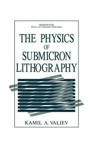 Cover of The Physics of Submicron Lithography