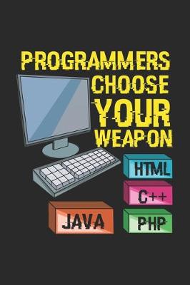 Book cover for Programmers Choose Your Weapon HTML C++ JAVA PHP