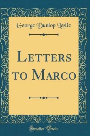 Cover of Letters to Marco (Classic Reprint)