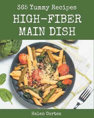 Book cover for 365 Yummy High-Fiber Main Dish Recipes