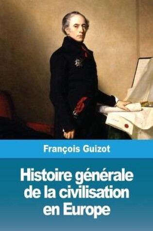 Cover of Histoire générale de la civilisation en Europe