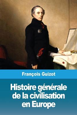 Book cover for Histoire générale de la civilisation en Europe