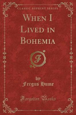 Book cover for When I Lived in Bohemia (Classic Reprint)