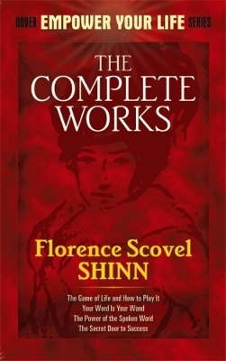 Book cover for The Complete Works of Florence Scovel Shinn Complete Works of Florence Scovel Shinn