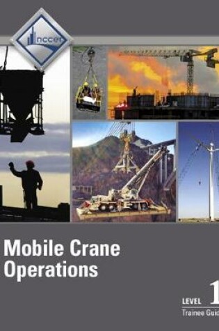 Cover of Mobile Crane Operations Level 1 Trainee Guide, V3