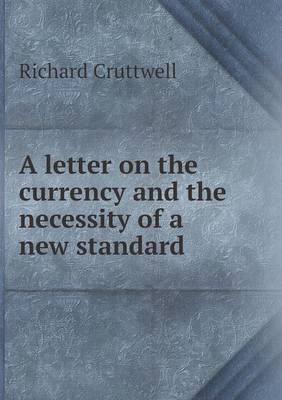 Book cover for A letter on the currency and the necessity of a new standard