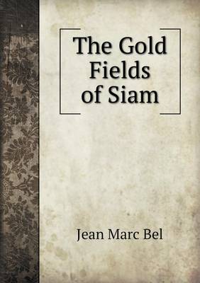 Book cover for The Gold Fields of Siam