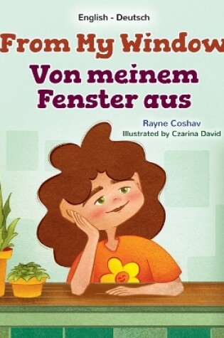 Cover of From My Window (English German Bilingual Kids Book)