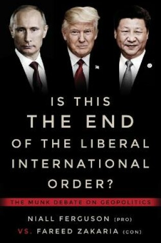 Cover of Is This the End of the Liberal International Order?