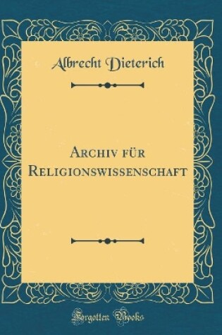 Cover of Archiv für Religionswissenschaft (Classic Reprint)