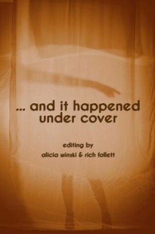 Cover of ...and it happened under cover