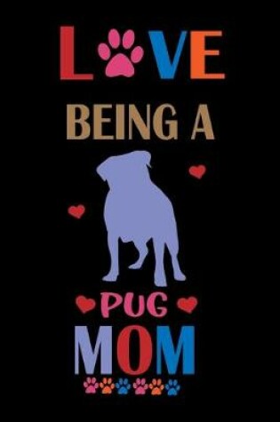 Cover of Love Being A PUG Mom