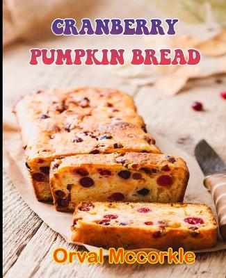 Book cover for Cranberry Pumpkin Bread