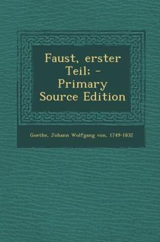 Cover of Faust, Erster Teil; - Primary Source Edition