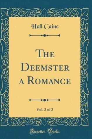 Cover of The Deemster a Romance, Vol. 3 of 3 (Classic Reprint)