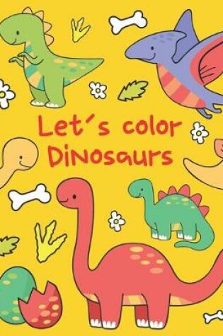 Cover of Let's Color Dinosaurs