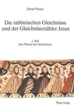 Cover of Die Rabbinischen Gleichnisse Und Der Gleichniserzaehler Jesus