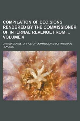 Cover of Compilation of Decisions Rendered by the Commissioner of Internal Revenue from Volume 4