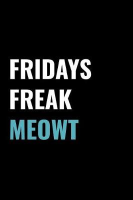Book cover for Fridays Freak Meowt