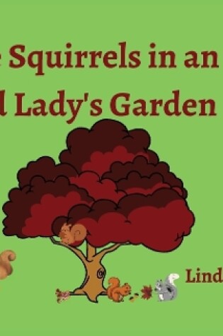 Cover of The Squirrels in an Old Lady's Garden