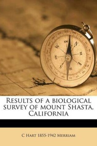 Cover of Results of a Biological Survey of Mount Shasta, California