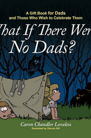 Cover of What If There Were No Dads?