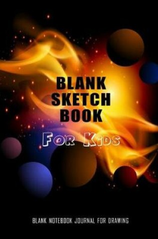 Cover of Blank Sketchbook For Kids