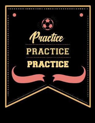 Book cover for Practice Practice Practice