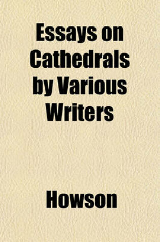 Cover of Essays on Cathedrals by Various Writers