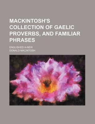 Book cover for Mackintosh's Collection of Gaelic Proverbs, and Familiar Phrases; Englished A-New