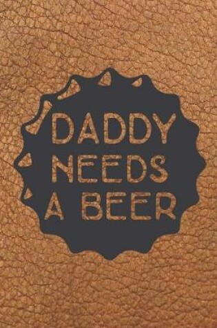 Cover of Daddy Needs a Beer