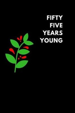 Cover of Fifty Five Years Young