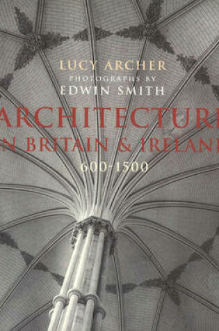 Cover of Architecture In Britain & Ireland 600-1500