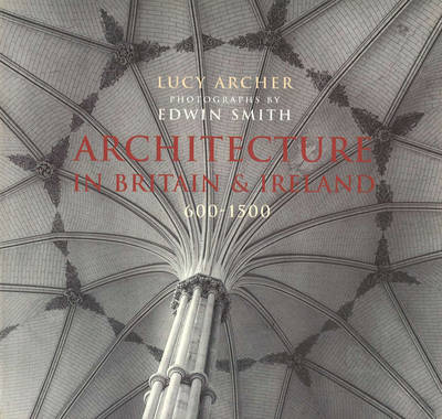 Cover of Architecture In Britain & Ireland 600-1500